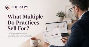 what multiple do therapy practices sell for
